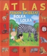 Atlas dzikich zwierząt Bolka i Lolka  Lulo Ligia