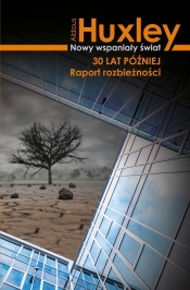 Nowy wspaniały świat 30 lat później. Raport rozbieżności - Aldous Huxley