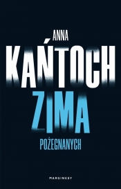 Zima pożegnanych - Anna Kańtoch