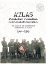 Atlas polskiego podziemia niepodległościowego 1944-1956 praca zbiorowa