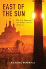 East of the Sun. The Epic Conquest and Tragic History of Siberia Benson Bobrick