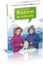 Nasze ''Razem w szkole'' SP KL 2. Podręcznik z ćwiczeniami. Część 5 (2013) - Praca zbiorowa