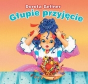 Głupie przyjęcie. Biblioteczka niedźwiadka - Dorota Gellner