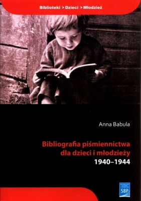 Bibliografia piśmiennictwa dla dzieci i młodzieży - BABULA ANNA