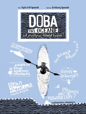 Doba na oceanie Jak przepłynąć Atlantyk kajakiem? - Agata Loth-Ignaciuk