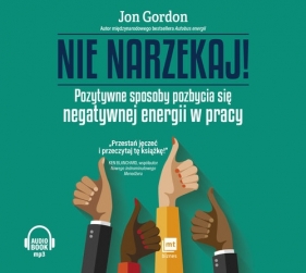 Nie narzekaj! (Audiobook) - Gordon Jon
