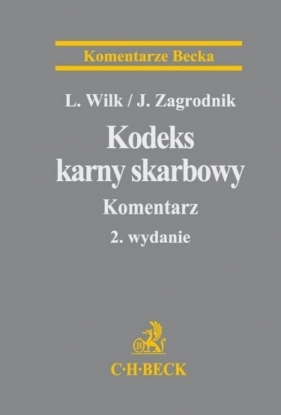 Kodeks karny skarbowy Komentarz - Wilk Leszek, Zagrodnik Jarosław<br />