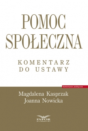 Pomoc społeczna Komentarz do ustawy - Kasprzak Magdalena, Nowicka Joanna