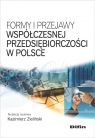 Formy i przejawy współczesnej przedsiębiorczości w Polsce