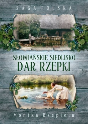 Słowiańskie siedlisko Dar Rzepki - Rzepiela Monika