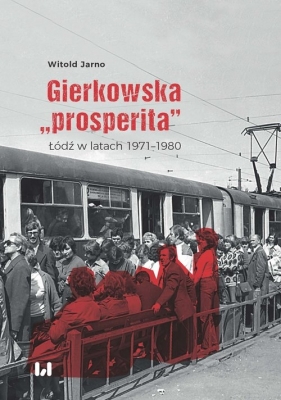 Gierkowska "prosperita" - Jarno Witold