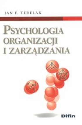 Psychologia organizacji i zarządzania - Terelak Jan F.