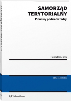 Samorząd terytorialny. Pionowy podział władzy - Hubert Izdebski