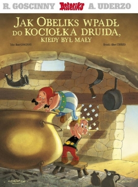 Asteriks. Jak Obeliks wpadł do kociołka druida, kiedy był mały - René Goscinny, Albert Uderzo