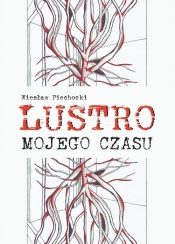 Lustro mojego czasu - Wiesław Piechocki