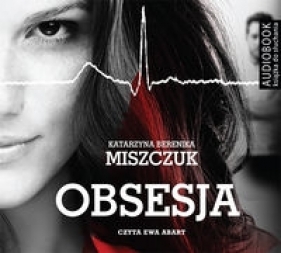 Obsesja (Audiobook) - Katarzyna Berenika Miszczuk
