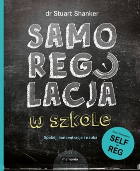 Samoregulacja w szkole. - Stuart Shanker