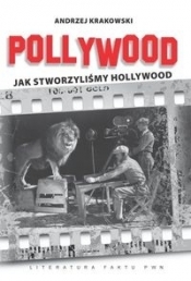 Pollywood. Jak stworzyliśmy Hollywood