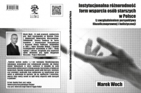 Instytucjonalna różnorodność form wsparcia osób starszych w Polsce - Marek Woch