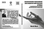 Instytucjonalna różnorodność form wsparcia osób starszych w Polsce - Marek Woch