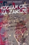 Kocham cię na zawsze Ewa Trojanowska