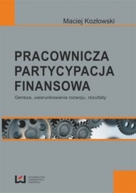 Pracownicza partycypacja finansowa - Kozłowski Maciej