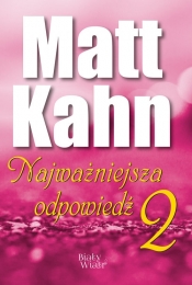Najważniejsza odpowiedź Część 2 - Kahn Matt