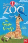 Zoe`s Rescue Zoo: The Giggly Giraffe Amelia Cobb