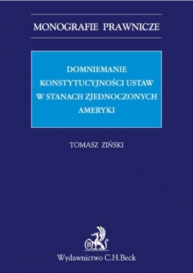 Domniemanie konstytucyjności ustaw w Stanach Zjednoczonych Ameryki - Ziński Tomasz