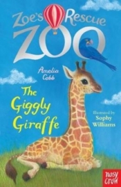 Zoe`s Rescue Zoo: The Giggly Giraffe - Cobb Amelia