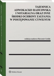 Tajemnica adwokacko-radcowska i notarialna oraz inne środki ochrony zaufania w postępowaniu cywilnym