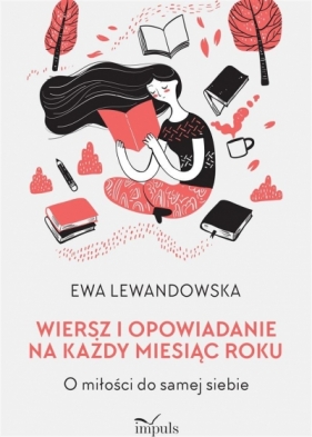 Wiersz i opowiadanie na każdy miesiąc roku - Ewa Lewandowska