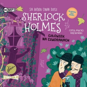 Klasyka dla dzieci Sherlock Holmes Tom 28 Człowiek na czworakach (Audiobook) - Arthur Conan Doyle