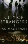City of Strangers Mackenzie Ian