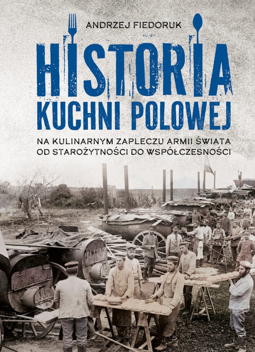 Historia kuchni polowej.