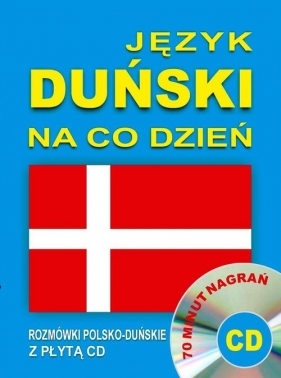 Język duński na co dzień. Rozmówki polsko-duńskie z płytą CD