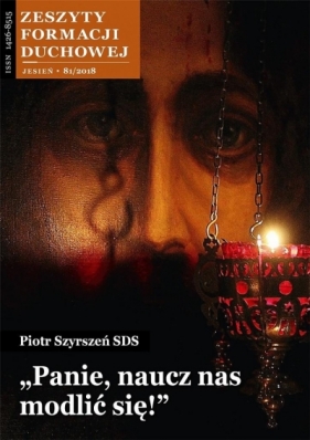 Zeszyty Formacji Duchowej nr 81 Panie naucz nas... - ks. Piotr Szyrszeń SDS