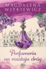 Perfumeria na rozstaju dróg Magdalena Witkiewicz