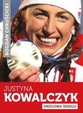 Justyna Kowalczyk Królowa Śniegu - Chruścicki Bogdan