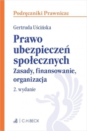 Prawo ubezpieczeń społecznych. Zasady, finansowanie, organizacja - Gertruda Uścińska