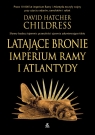 Latające bronie imperium Ramy i Atlantydy David Hatcher Childress