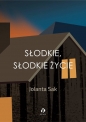 Słodkie, słodkie życie - Jolanta Sak