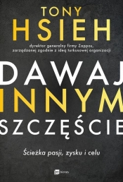 Dawaj innym szczęście - Tony Hsieh