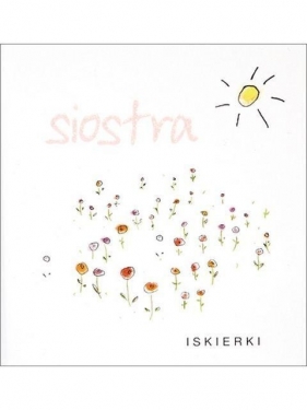 Iskierki. Siostra - Opracowanie zbiorowe