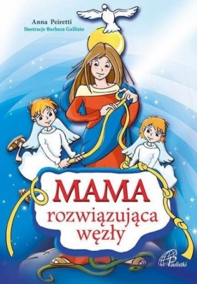 Mama rozwiązująca węzły - Peiretti Anna