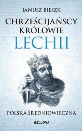 Chrześcijańscy królowie Lechii pocket - Janusz Bieszk