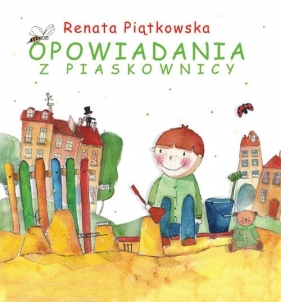 Opowiadania z piaskownicy - Piątkowska Renata