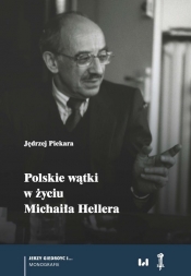 Polskie wątki w życiu Michaiła Hellera - Piekara Jędrzej