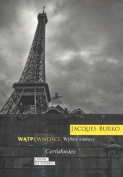 Wątpewności Wybór wierszy - Burko Jacques