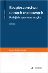 Bezpieczeństwo danych osobowych Podejście oparte na ryzyku